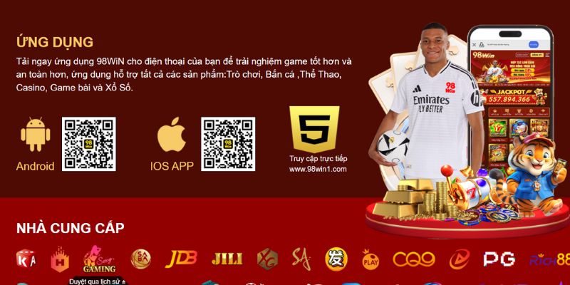 Tải app 98win để trải nghiệm nhiều tính năng tuyệt vời